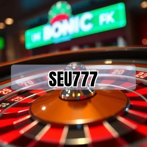 seu777: Como Aumentar Suas Chances de Ganhar com Estratégias Eficazes
